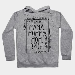 Mama Mommy Mom Bruh Shirt, Mama Shirt, Sarcastic Mom Shirt, Funny Bruh Shirt, Funny Sarcasm Mom Gift, Sarcastic Quotes Tee, Mother's Day Hoodie